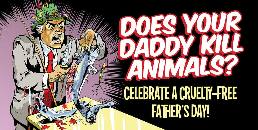 Provocative Ad Puts Father’s Day Activities on Blast: ‘Does Your Daddy Kill Animals?’