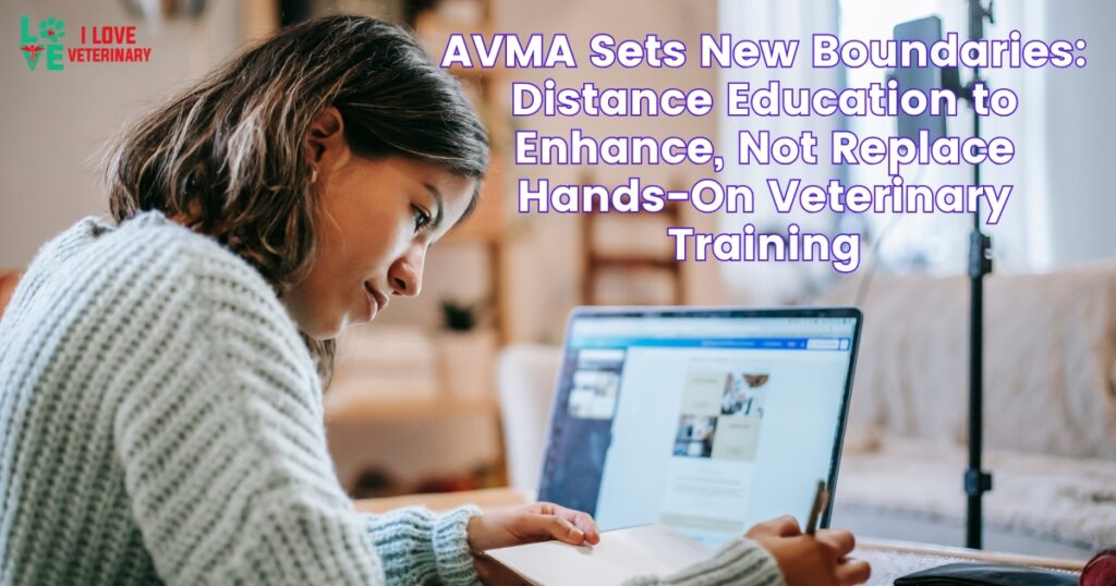AVMA Sets New Boundaries: Distance Education to Enhance, Not Replace Hands-On Veterinary Training